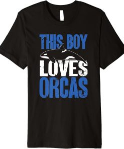 Orca Lovers Funny Whales This Boy Loves Orcas Premium T-Shirt